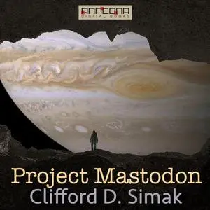 «Project Mastodon» by Clifford Simak