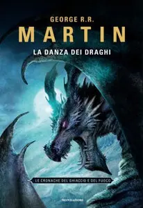 George R.R. Martin - Le cronache del ghiaccio e del fuoco Vol.3, La danza dei draghi
