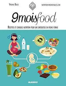 9 mois food - Recettes et conseils nutrition pour une grossesse en pleine forme (In and out)