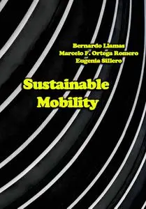 "Sustainable Mobility" ed. by Bernardo Llamas, Marcelo F. Ortega Romero, Eugenia Sillero