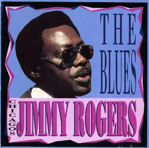 Jimmy Rogers - Chicago's Jimmy Rogers Sings the Blues (1990) [Re-Up]