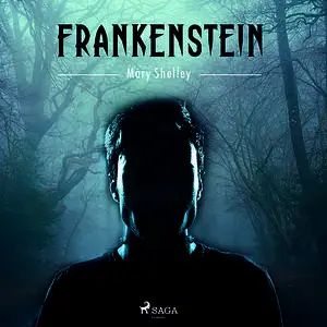 «Frankenstein» by Mary Shelley