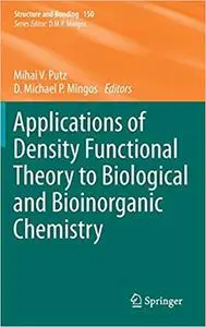 Applications of Density Functional Theory to Biological and Bioinorganic Chemistry