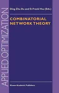 Combinatorial Network Theory (Applied Optimization)