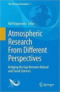 Atmospheric Research From Different Perspectives: Bridging the Gap Between Natural and Social Sciences (Repost)