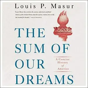 The Sum of Our Dreams: A Concise History of America [Audiobook]