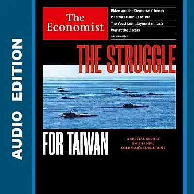 The Economist • Audio Edition • 11 March 2023