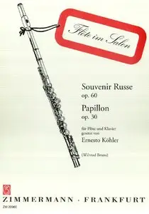 Ernesto Köhler, "Souvenir russe op. 60 / Papillon op. 30: Für Flöte und Klavier"