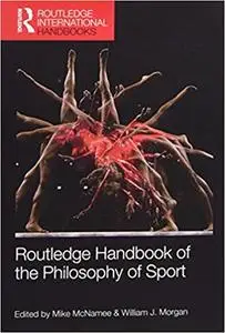 Routledge Handbook of the Philosophy of Sport