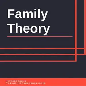 «Family Theory» by Introbooks Team