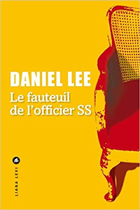 Le fauteuil de l'officier SS : Sur les traces d'une vie oubliée - Daniel Lee