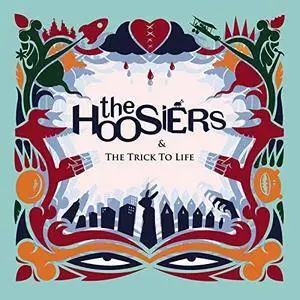 The Hoosiers - The Trick to Life (10th Anniversary Edition) (2007/2017)