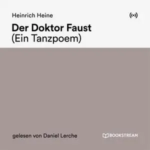 «Der Doktor Faust: Ein Tanzpoem» by Heinrich Heine