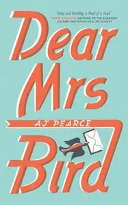 «Dear Mrs Bird» by AJ Pearce