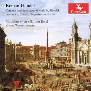 Kristen Watson, Musicians of the Old Post Road - Roman Handel (2012)