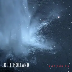 Jolie Holland - Wine Dark Sea (2014)