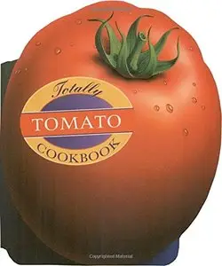 Totally Tomato Cookbook