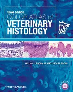 Color Atlas of Veterinary Histology, 3rd Edition (repost)
