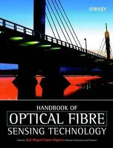 "Handbook of Optical Fibre Sensing Technology" By José Miguel López-Higuera (Repost)