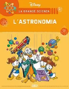 La Grande Scienza 04 - L’Astronomia (Gedi Maggio 2021)