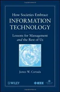 How Societies Embrace Information Technology: Lessons for Management and the Rest of Us (repost)
