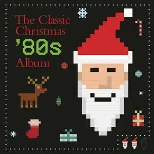 VA - The Classic Christmas 80s Album (2016)