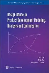 Design Reuse in Product Development Modeling, Analysis and Optimization (Repost)