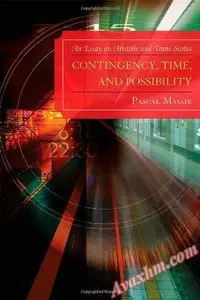 Contingency, Time, and Possibility: An Essay on Aristotle and Duns Scotus