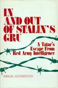 In and out of Stalin's GRU: a Tatar's Escape from Red Army Intelligence