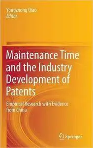 Maintenance Time and the Industry Development of Patents: Empirical Research with Evidence from China (Repost)