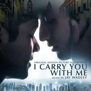 Jay Wadley - I Carry You With Me (Original Motion Picture Soundtrack) (2021)
