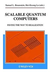 Scalable Quantum Computers: Paving the Way to Realization