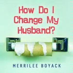 How Do I Change My Husband? (re-post)