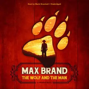 «The Wolf and the Man» by Max Brand