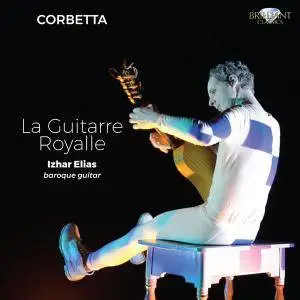 Izhar Elias - Corbetta: La guitarre royalle (2018) [Official Digital Download 24/96]