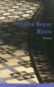«Remis» by Claire Beyer