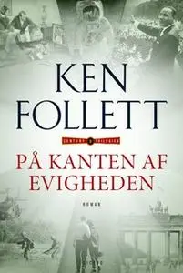 «På kanten af evigheden» by Ken Follett