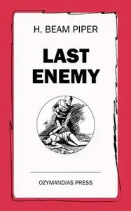 «Last Enemy» by H. Beam Piper