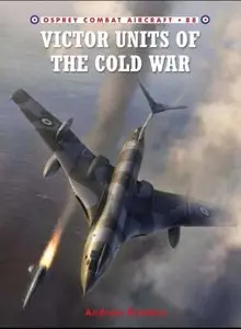 Victor Units of the Cold War (Osprey Combat Aircraft 88)