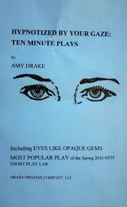 «Hypnotized by Your Gaze» by Amy Drake