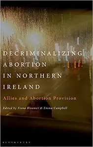 Decriminalizing Abortion in Northern Ireland: Allies and Abortion Provision