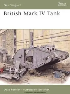 British Mark IV Tank (Osprey New Vanguard 133) (Repost)