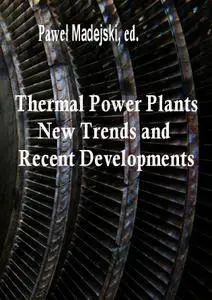 "Thermal Power Plants: New Trends and Recent Developments"  ed. by Paweł Madejski