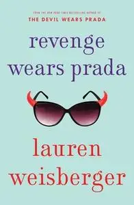 «Revenge Wears Prada» by Lauren Weisberger