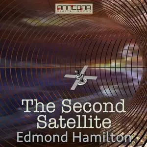 «The Second Satellite» by Edmond Hamilton