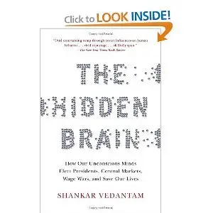 The Hidden Brain: How Our Unconscious Minds Elect Presidents