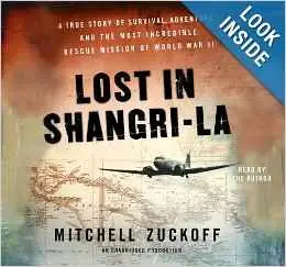 Lost in Shangri-La: A True Story of Survival, Adventure, and the Most Incredible Rescue Mission of World War II (Audiobook)