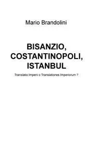 BISANZIO, COSTANTINOPOLI, ISTANBUL