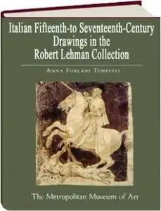 The Robert Lehman Collection. Vol. 5, Italian Fifteenth- to Seventeenth-Century Drawings