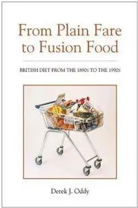 From Plain Fare to Fusion Food: British Diet from the 1890s to the 1990s [Repost]